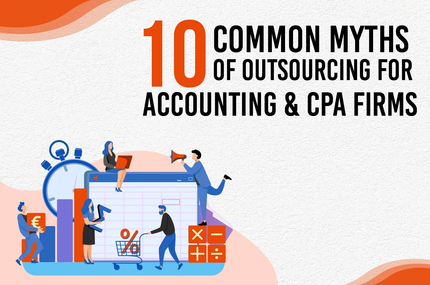 10 Common Myths of Outsourcing for Accounting & CPA Firms