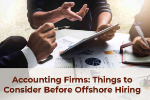 ACCOUNTING FIRMS: THINGS TO CONSIDER BEFORE OFFSHORE HIRING