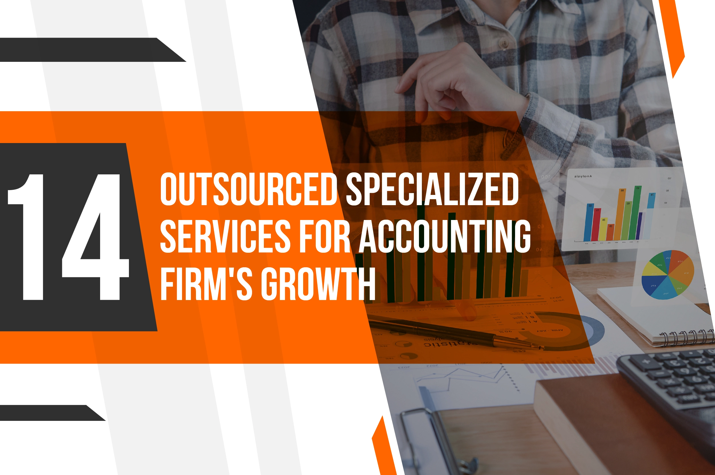 14 Outsourced Specialized Services for Accounting Firm's Growth