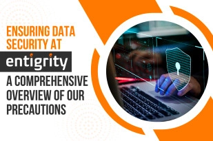 Data Security at Entigrity: A Comprehensive Overview of Our Precautions