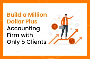 Build a Million Dollar Plus Accounting Firm with Only 5 Clients