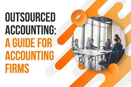 Outsourced Accounting: A Guide for Accounting Firms