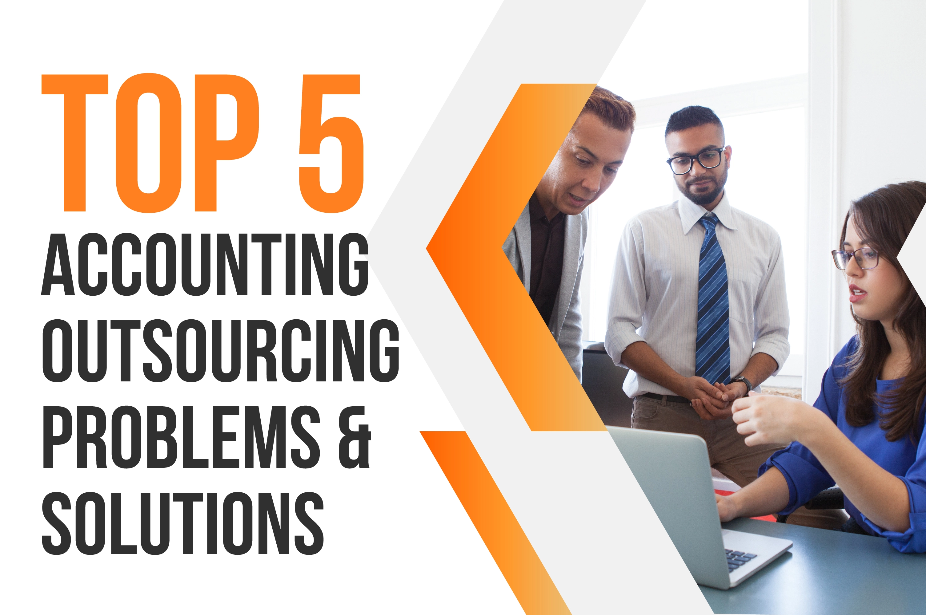 Top 5 accounting outsourcing problems and solutions