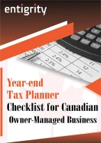 YEAR-END TAX PLANNER CHECKLIST FOR CANADIAN OWNER-MANAGED BUSINESS